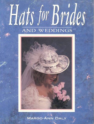 Hats for Brides & Weddings Softcover First Edition