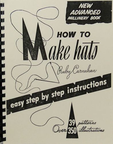 Howto Make Hats  New Advanced Millinery Book