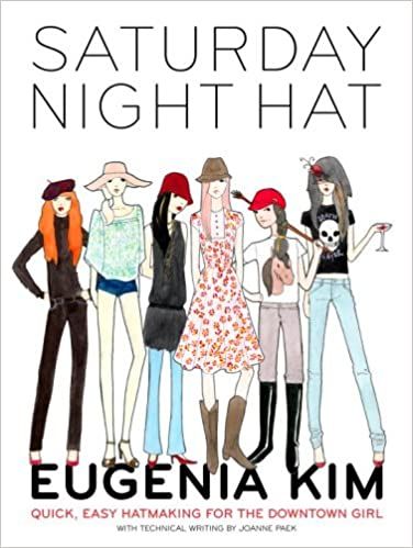 Saturday Night Hat: Quick, Easy Hatmaking for the Downtown Girl Softcover2006 