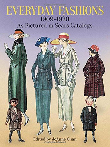 Everyday Fashions, 1909-1920, As Pictured in Sears Catalogs (Dover Fashion and Costumes) Softcover