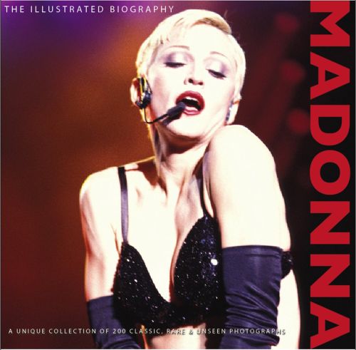 Madonna: The Illustrated Biography Marie Clayton Hardcover