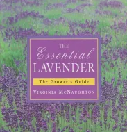The Essential Lavender: the Grower's Guide 