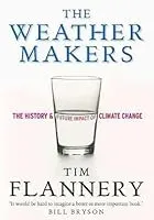 The Weather Makers: The History and Future Impact of Climate Change