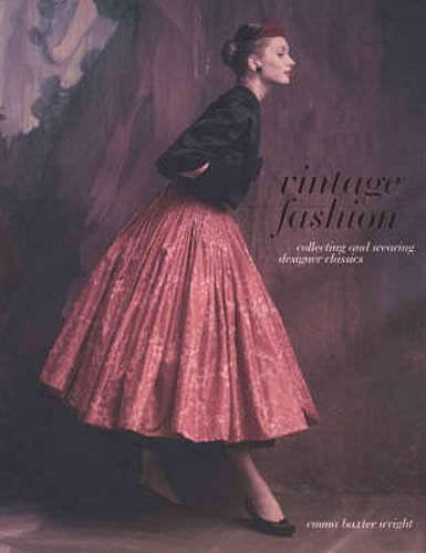 Vintage Fashion: Collecting and Wearing Designer Classics